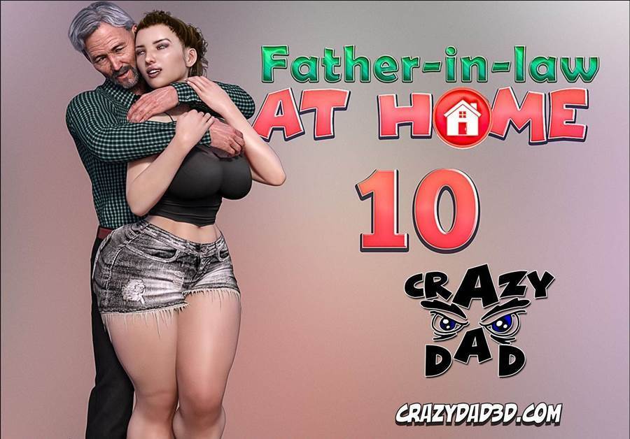 Father in Law at Home 10 – CrazyDad